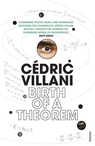 Cédric Villani: BIRTH OF A THEOREM (Paperback, 2016, RANDOM HOUSE)