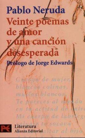 Veinte poemas de amor y una canción desesperada (Spanish language, 1999, Alianza Editorial)