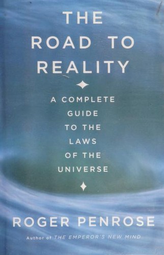 Roger Penrose: The Road to Reality (Hardcover, 2005, Knopf)