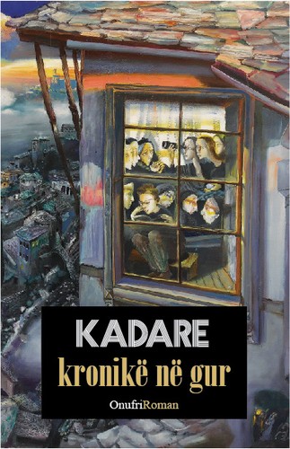 Ismail Kadare: Kronikë në gur (Albanian language, 2015, Onufri)
