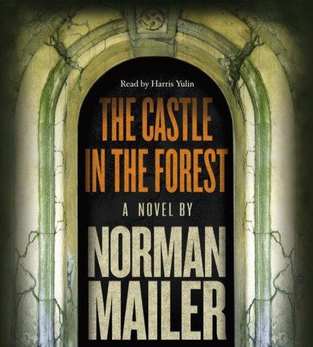 Norman Mailer: The Castle in the Forest (AudiobookFormat, 2007, Simon & Schuster Audio)