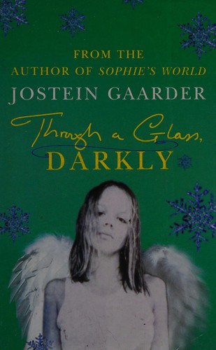 Jostein Gaarder: Through a glass, darkly (1999, Dolphin, Orion Publishing Group, Limited)