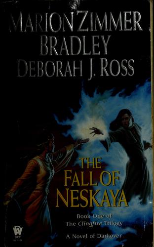 Marion Zimmer Bradley, Deborah J. Ross: The fall of Neskaya (Paperback, 2001, DAW Books, Distributed by Penguin Putnam)