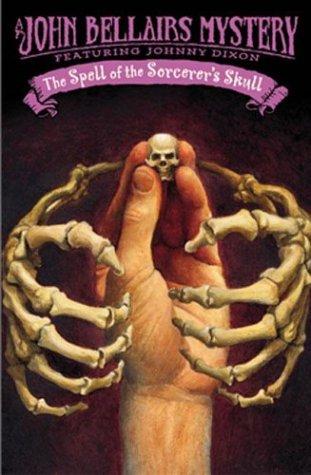John Bellairs: The Spell of the Sorcerer's Skull (Johnny Dixon) (2004, Puffin)