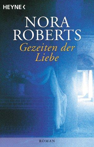 Nora Roberts: Gezeiten der Liebe. (Paperback, 2003, Heyne)