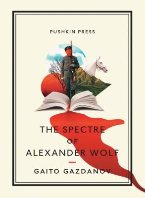 The Spectre of Alexander Wolf (2013, Pushkin Press)
