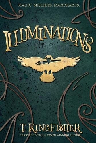 T Kingfisher (duplicate): Illuminations (Paperback, 2022, Argyll Productions)