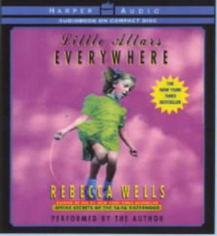 Rebecca Wells: Little Altars Everywhere (AudiobookFormat, 1999, HarperAudio)