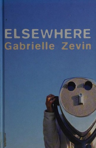 Gabrielle Zevin: Elsewhere (2005, Bloomsbury)