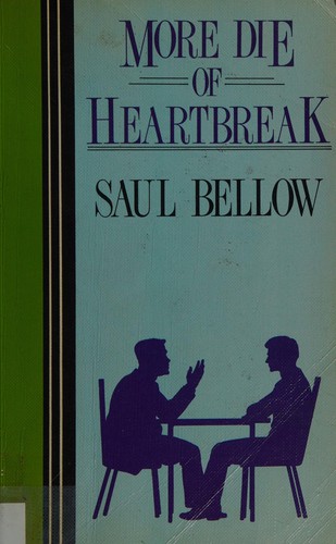 Saul Bellow: More die of heartbreak (1987, J. Curley)