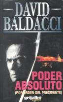 David Baldacci: Poder absoluto (Paperback, 1999, Grijalbo Mondadori Sa)