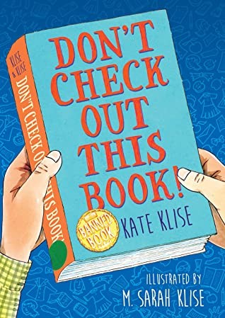 Kate Klise, M. Sarah Klise: Don't Check Out This Book! (2020, Algonquin Books of Chapel Hill)