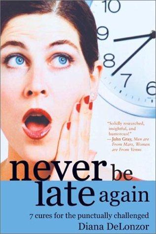 Diana Delonzor: Never Be Late Again (Paperback, 2003, Post Madison Pub)