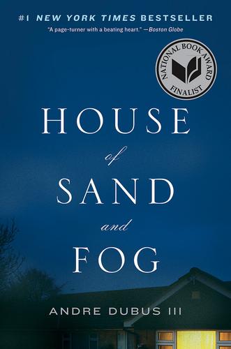 Andre Dubus III: House of Sand and Fog (2011, W. W. Norton)