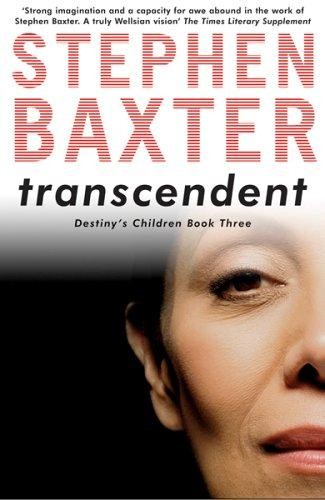 Stephen Baxter: Transcendent (2005, Gollancz, Del Rey, Del Ray/Ballantine Books, New York, Orion Publishing Group, Limited)