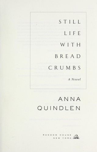 Anna Quindlen: Still life with bread crumbs (2014)