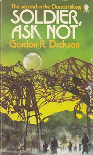 Gordon R. Dickson: Soldier, Ask Not (Paperback, 1978, Sphere Books Ltd)