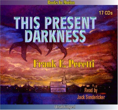 Frank E. Peretti: The Present Darkness (AudiobookFormat, 2005, Books in Motion)