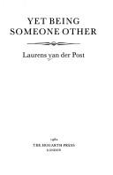 Laurens van der Post: Yet being someone other (1982, Hogarth Press)