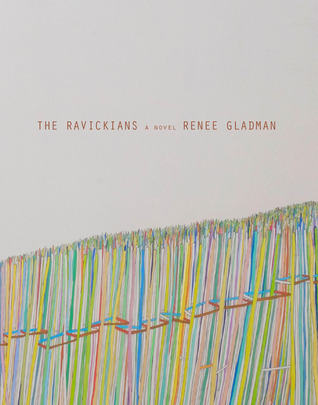 Renee Gladman: The Ravickians (2011, Dorothy, a publishing project, Distributed by Small Press Distribution)