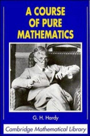 G. H. Hardy: A course of pure mathematics (1992, Cambridge University Press)