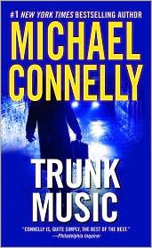 Michael Connelly: Trunk Music (2008, Grand Central Publishing)