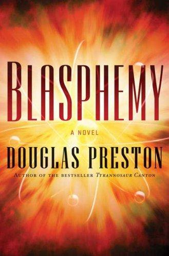 Douglas Preston: Blasphemy (Hardcover, 2008, Forge Books)