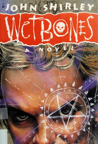 John Shirley: Wetbones (Hardcover, 1991, Mark V. Ziesing)