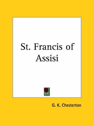 G. K. Chesterton: St. Francis of Assisi (Paperback, 2003, Kessinger Publishing)