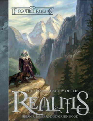 Ed Greenwood, Brian R. James: Grand History of the Realms (Forgotten Realms) (Hardcover, 2007, Wizards of the Coast)