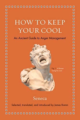 Seneca: How to Keep Your Cool (Hardcover, 2019, Princeton University Press)