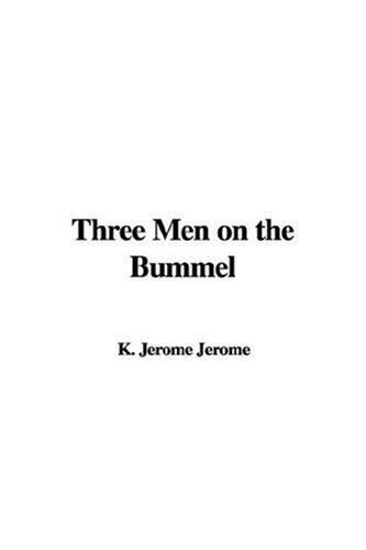 Jerome K. Jerome: Three Men on the Bummel (Hardcover, 2002, IndyPublish.com)