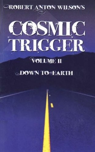 Robert Anton Wilson, Robert A. Wilson: Cosmic trigger II - Down to Earth (Paperback, 2009, New Falcon Pubs)