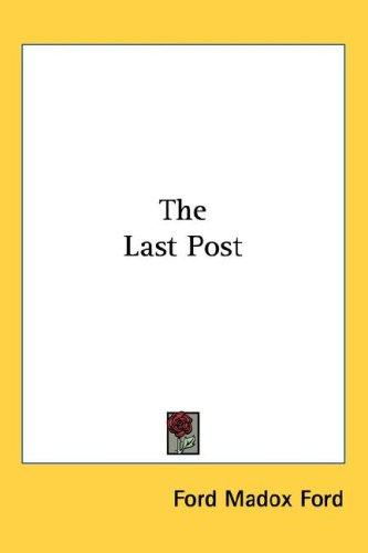 Ford Madox Ford: The Last Post (Hardcover, 2005, Kessinger Publishing, LLC)