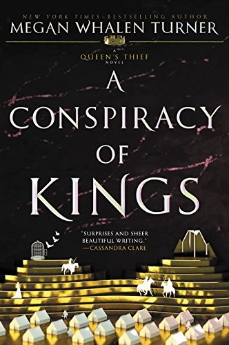 A Conspiracy of Kings (Queen's Thief) (2017, Greenwillow Books)