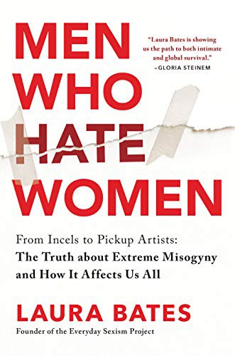 Men Who Hate Women : From Incels to Pickup Artists (Hardcover, 2021, Sourcebooks)