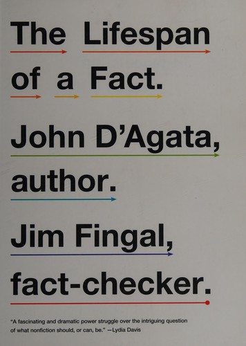 John D'Agata: The lifespan of a fact (2012, W. W. Norton)