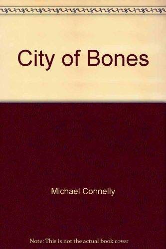 Michael Connelly: City Of Bones (Paperback, 2007, Orion Books)