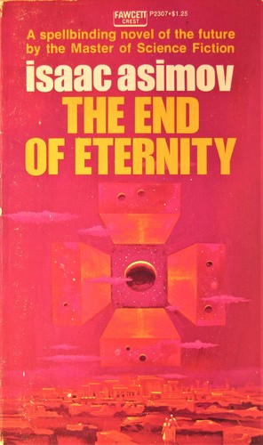 Isaac Asimov: The End Of Eternity (Paperback, 1975, Fawcett)