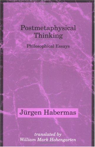 Jürgen Habermas: Postmetaphysical thinking (1993, MIT Press)