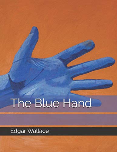 Edgar Wallace: The Blue Hand (Paperback, 2019, Independently published, Independently Published)