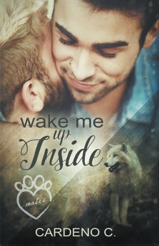 Cardeno C.: Wake Me Up Inside (Paperback, 2016, Romance Authors, LLC, The)