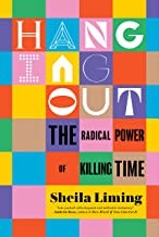 Sheila Liming: Hanging Out (Hardcover, 2023, Melville House Publishing)