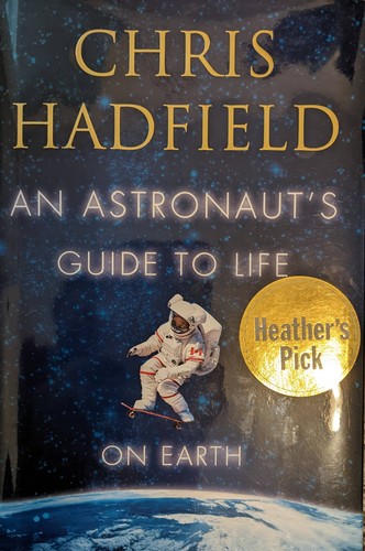 Chris Hadfield, Chris Hadfield: An Astronaut's Guide to Life on Earth (2013, Random House Canada)
