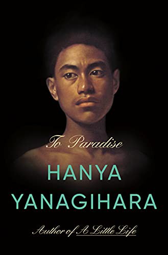 Hanya Yanagihara: To Paradise (Hardcover, 2022, Doubleday)