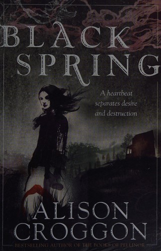 Alison Croggon: Black spring (2013, Walker)