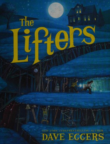 Dave Eggers: The lifters (2018, Alfred A. Knopf)