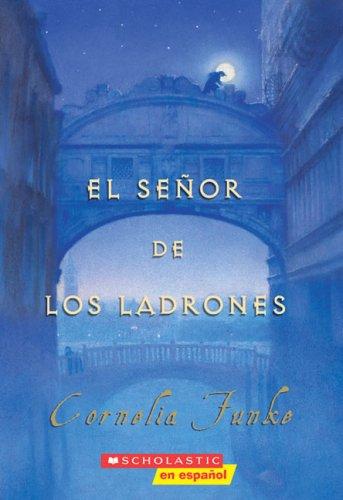 Cornelia Funke: Thief Lord ('El Señor De Los Ladrones) (Paperback, Spanish language, 2007, Scholastic en Espanol)