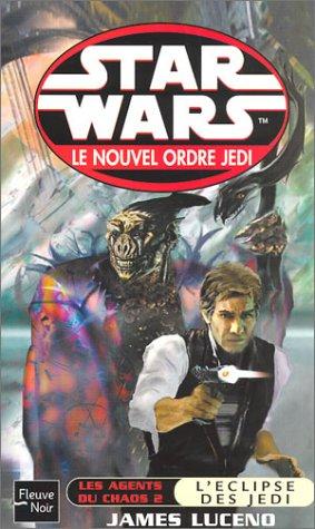 James Luceno: Star Wars: Les Agents Du Chaos, Tome 2 (Paperback, French language, 2003, Fleuve Noir)