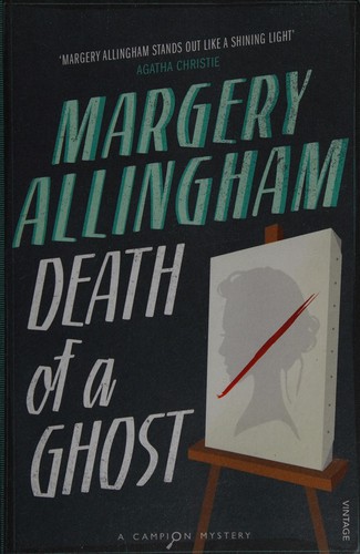 Margery Allingham: Death of a Ghost (2015, Penguin Random House)